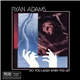 Ryan Adams - Do You Laugh When You Lie?